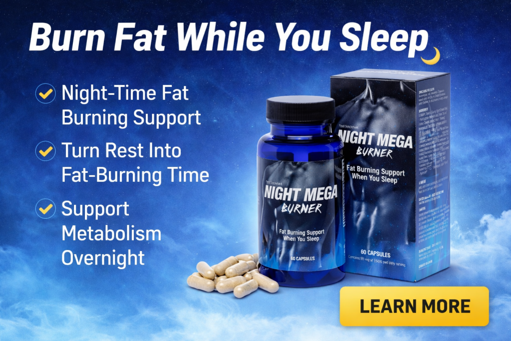 Night Mega Burner fat burning supplement designed to support metabolism while you sleep